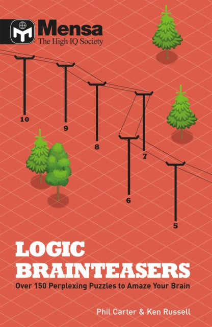 Mensa: Logic Brainteasers : Tantalize and train your brain with over 200 puzzles