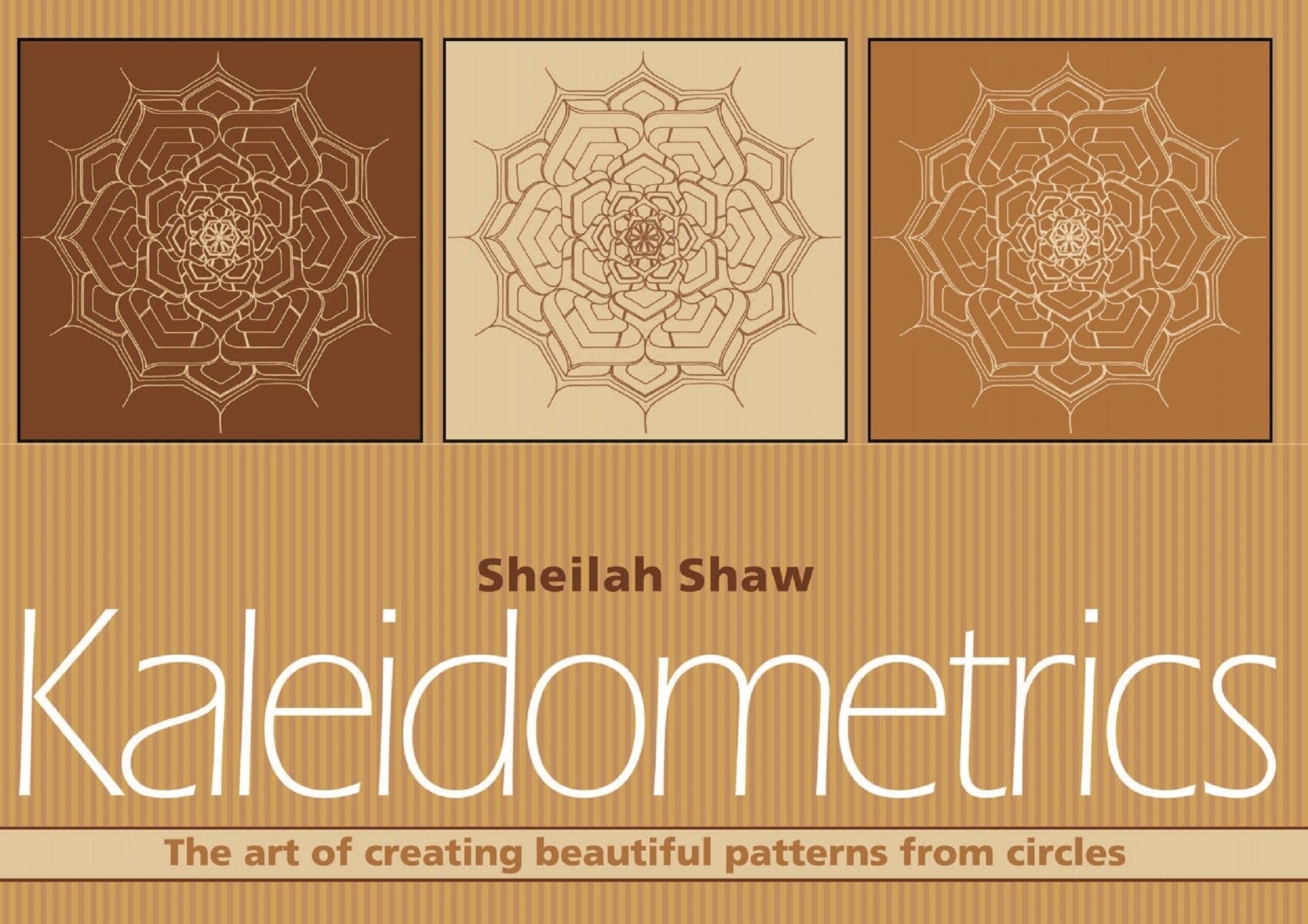 Kaleidometrics: The Art of Making Beautiful Patterns from Circles