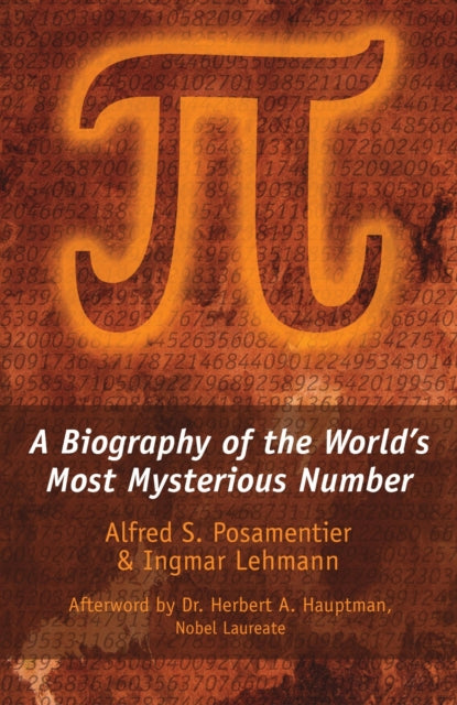 Pi : A Biography of the World's Most Mysterious Number