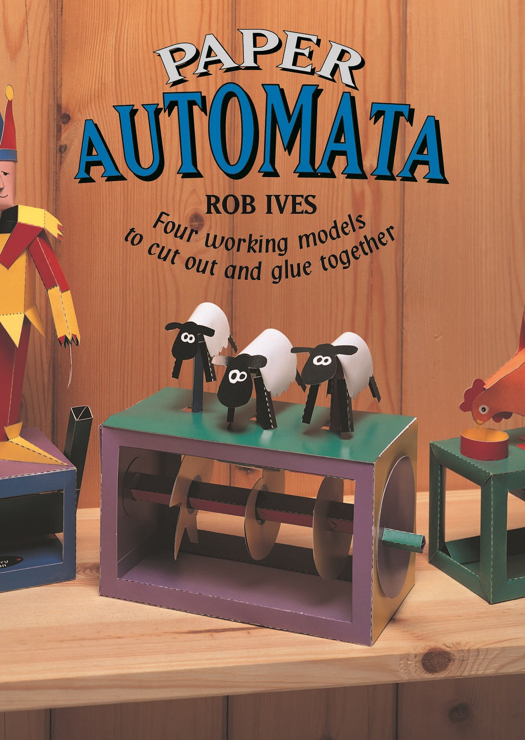 Paper Automata Four Working Models to Cut Out and Glue Together ...
