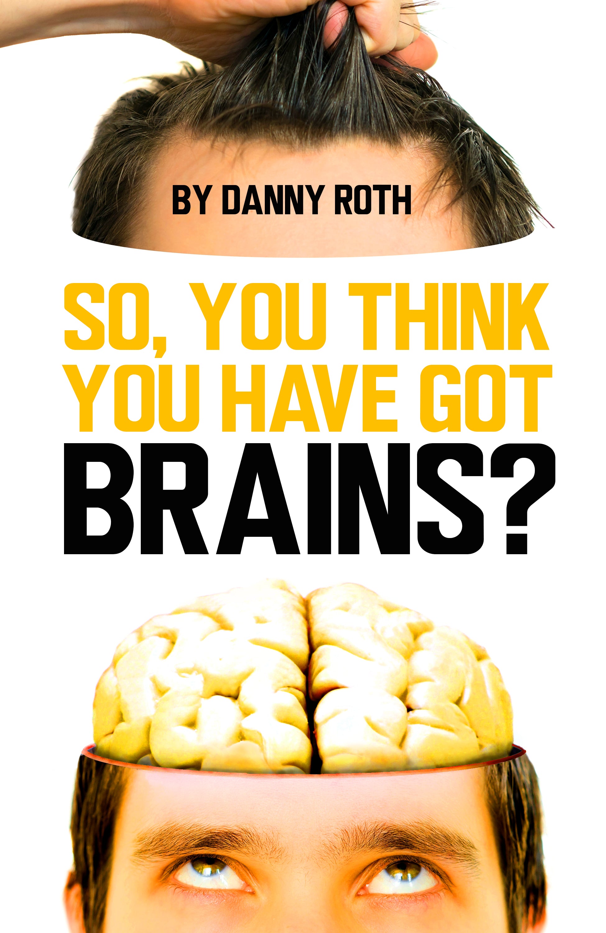 So You Think You Have Brains?
